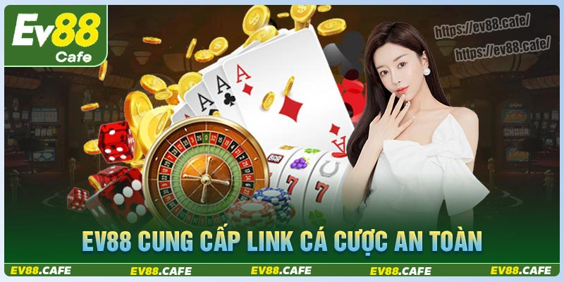 Giới thiệu ev88 - link truy cập mở ra thế giới giải trí hàng đầu