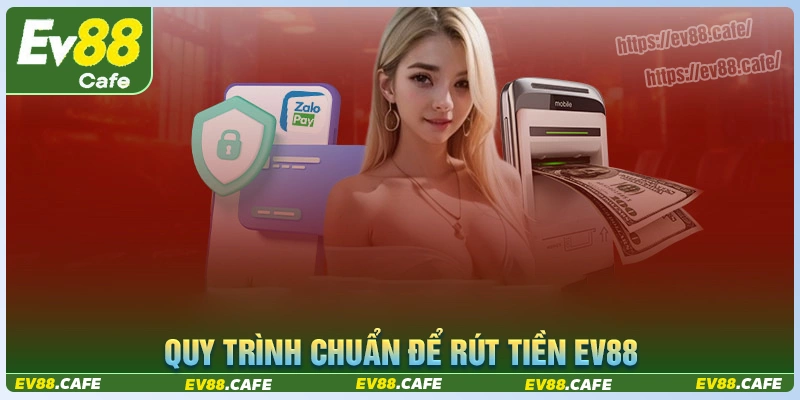 huong-dan-rut-tien-ev88-nhanh-chong-cho-tan-binhHướng dẫn rút tiền ev88 nhanh chóng cho tân binh