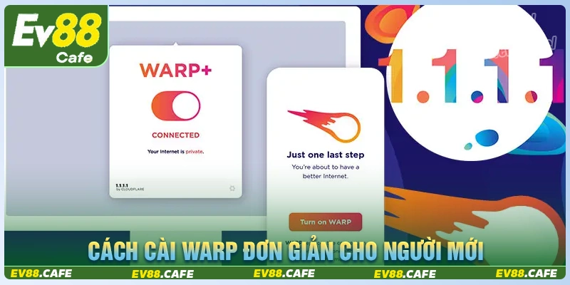 Cách cài warp 1.1.1.1 đơn giản lần đầu cho người dùng