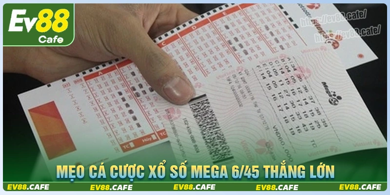 Mẹo chơi xổ số mega 6/45 thắng lớn cho người mới